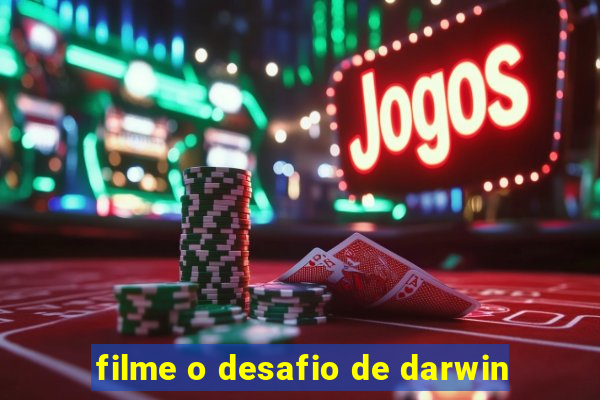 filme o desafio de darwin